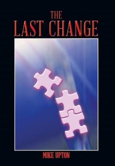 Cover for Mike Upton · The Last Change (Hardcover Book) (2013)