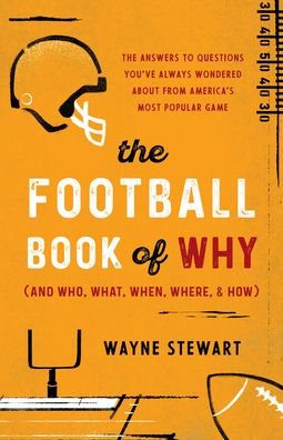 Cover for Wayne Stewart · The Football Book of Why (and Who, What, When, Where, and How): The Answers to Questions You've Always Wondered about America's Most Popular Game (Taschenbuch) (2022)