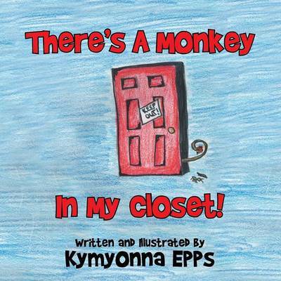 Cover for Kymyonna Epps · There's a Monkey: in My Closet! (Paperback Book) (2014)