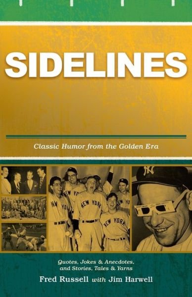 Cover for Fred Russell · Sidelines: Quotes, Jokes &amp; Anecdotes from the Golden Era (Pocketbok) (2014)