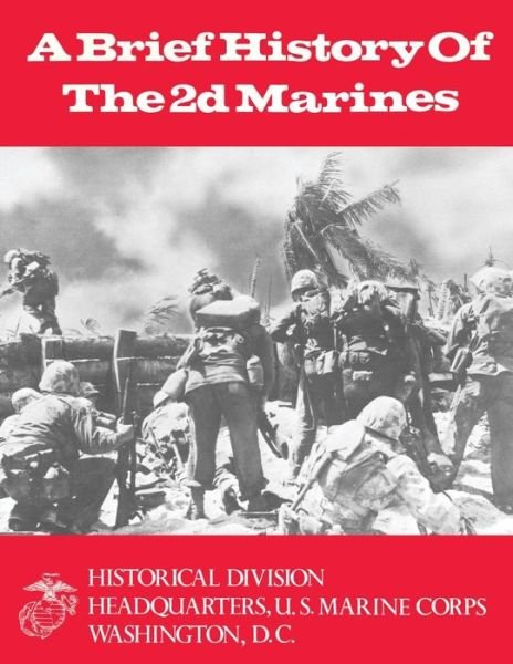 Cover for Usmc Captain Robert J Kane · A Brief History of the 2d Marines (Paperback Book) (2014)