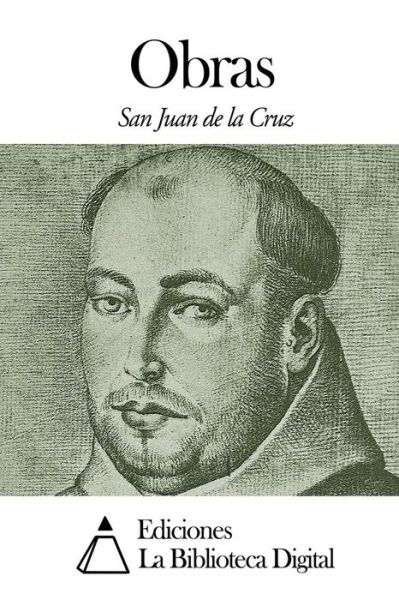 Obras - Juan De La Cruz - Books - CreateSpace Independent Publishing Platf - 9781502520579 - September 26, 2014