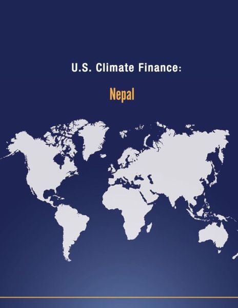 Cover for U S Department of State · U.s. Climate Finance: Nepal (Paperback Book) (2014)