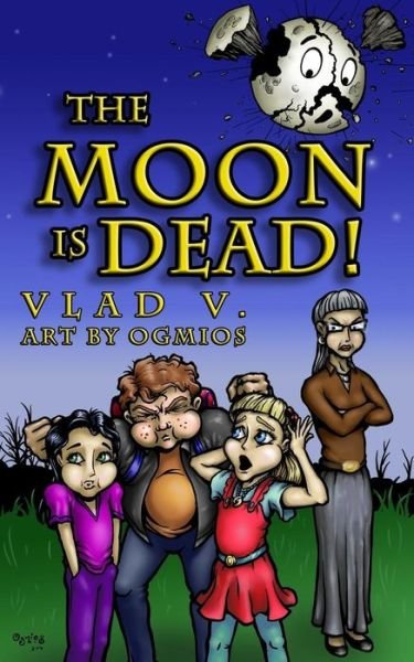 Cover for Vlad V · The Moon is Dead!: a Magical Mystery in an Extraordinary Town! (Pocketbok) (2014)