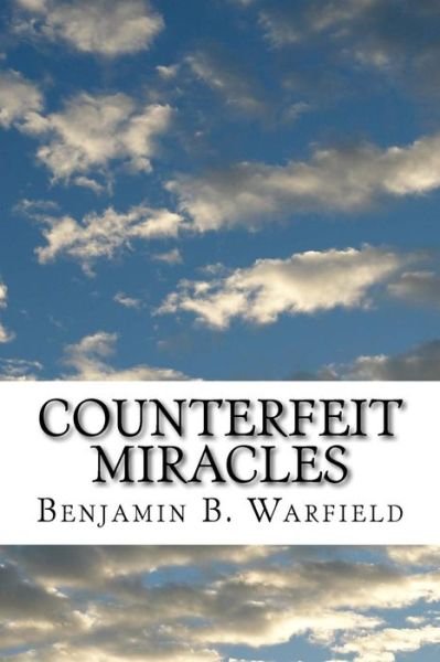 Cover for Benjamin B Warfield · Counterfeit Miracles (Paperback Book) (2015)