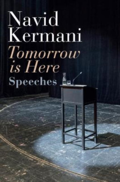 Tomorrow is Here: Speeches - Navid Kermani - Książki - John Wiley and Sons Ltd - 9781509550579 - 30 września 2022