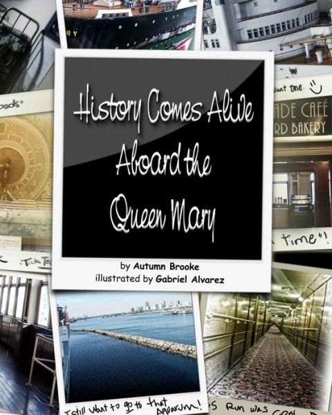 Cover for Autumn Brooke · History Comes Alive Aboard the Queen Mary (Paperback Book) (2015)