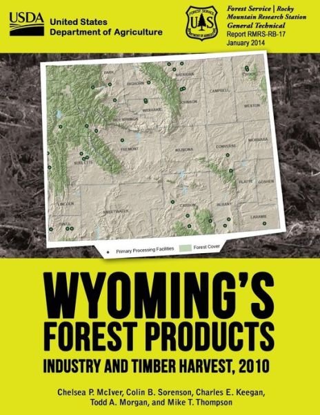 Cover for United States Department of Agriculture · Wyoming's Forest Products Industry and Timber Harvest, 2010 (Paperback Book) (2015)