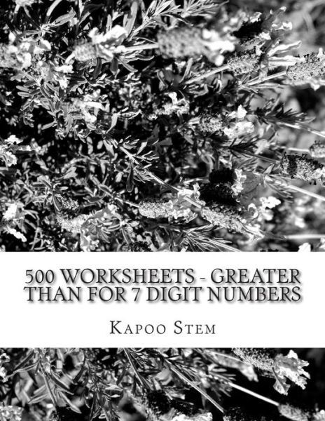 Cover for Kapoo Stem · 500 Worksheets - Greater Than for 7 Digit Numbers: Math Practice Workbook (Taschenbuch) (2015)