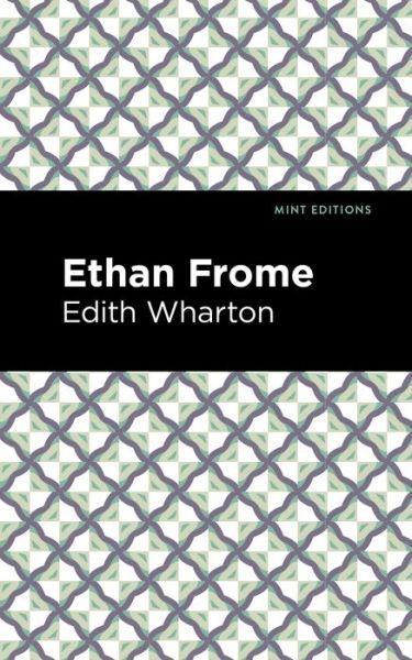 Cover for Edith Wharton · Ethan Frome - Mint Editions (Paperback Book) (2021)