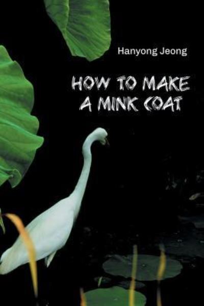 Cover for Hanyong Jeong · How to Make a Mink Coat (Book) (2015)