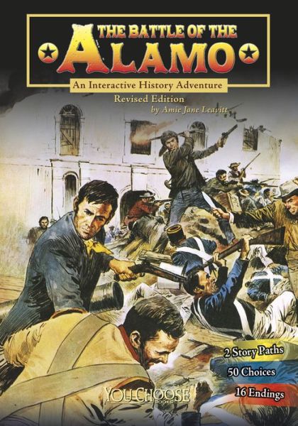 Cover for Amie Jane Leavitt · Battle of the Alamo An Interactive History Adventure (Book) (2016)