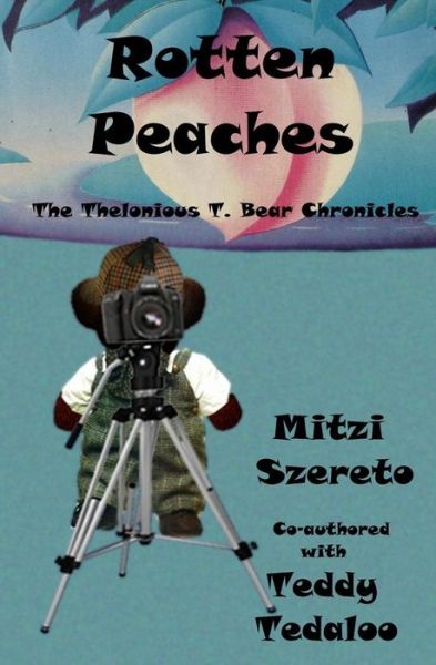 Cover for Mitzi Szereto · Rotten Peaches (The Thelonious T. Bear Chronicles) (Paperback Book) (2015)