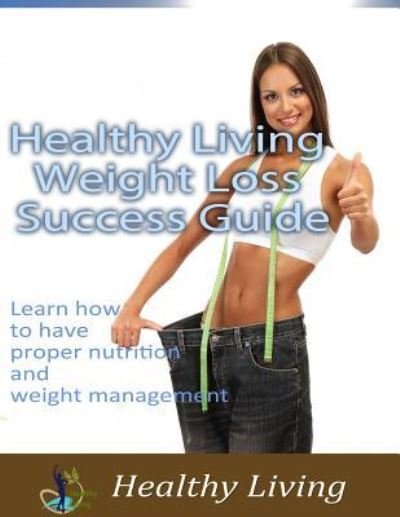 Cover for Rod Stone · Healthy Living Weight Loss Success Guide (Paperback Book) (2015)