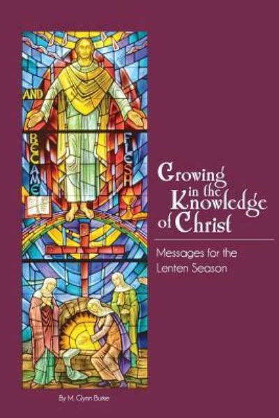 Cover for M Glynn Burke · Growing In The Knowledge Of Christ (Paperback Book) (2016)