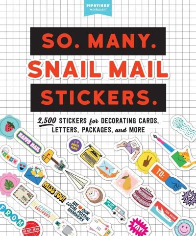Pipsticks®+Workman® · So. Many. Snail Mail Stickers.: 2,500 Stickers for Decorating Cards, Letters, Packages, and More (Paperback Book) (2024)