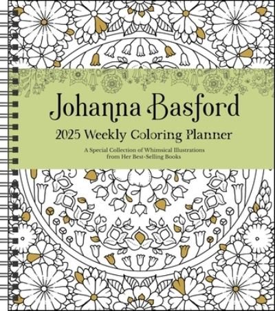 Cover for Johanna Basford · Johanna Basford 12-Month 2025 Weekly Coloring Calendar: A Special Collection of Whimsical Illustrations from Her Best-Selling Books (Calendar) (2024)