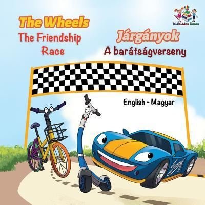 Cover for Inna Nusinsky · The Wheels The Friendship Race (English Hungarian Book for Kids) (Taschenbuch) (2018)