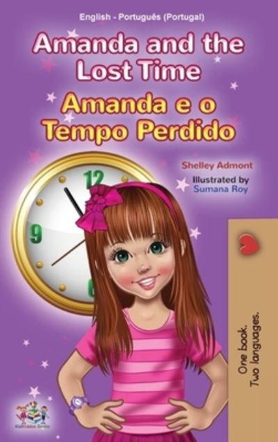 Cover for Shelley Admont · Amanda and the Lost Time (English Portuguese Bilingual Children's Book - Portugal) (Hardcover Book) (2021)
