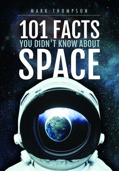 Cover for Mark Thompson · 101 Facts You Didn't Know About Space (Gebundenes Buch) (2020)