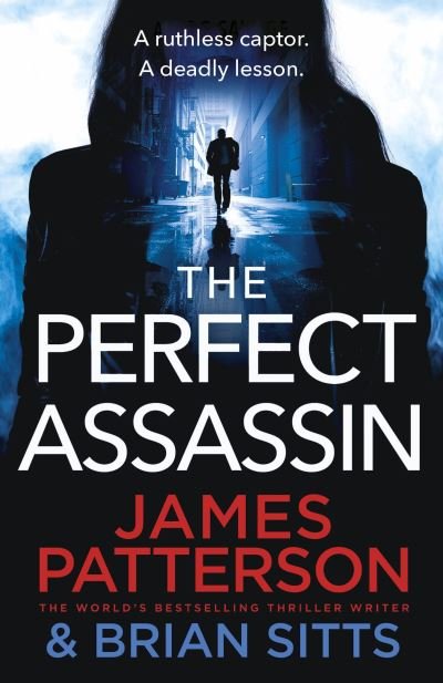 The Perfect Assassin: A ruthless captor. A deadly lesson. - Doc Savage Thriller - James Patterson - Livros - Cornerstone - 9781529136579 - 24 de novembro de 2022
