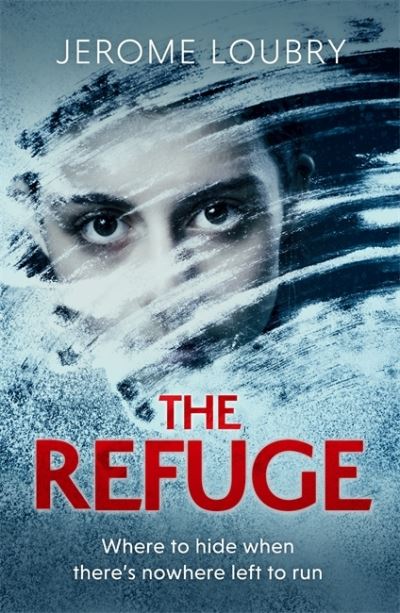 Cover for Jerome Loubry · The Refuge: An absolutely jaw-dropping psychological thriller (Paperback Book) (2021)
