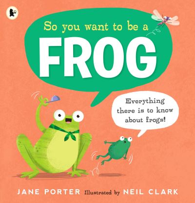 So You Want to Be a Frog - Jane Porter - Książki - Walker Books Ltd - 9781529516579 - 1 lutego 2024