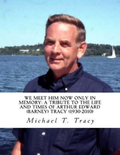 Cover for Michael T Tracy · We Meet Him Now Only in Memory (Paperback Book) (2016)