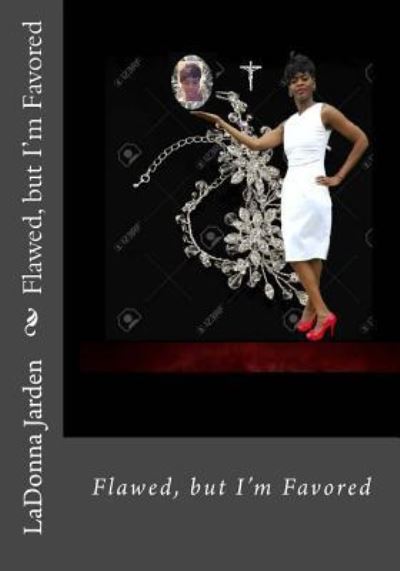 Cover for Ladonna Jarden · Flawed, But I'm Favored (Paperback Book) (2016)