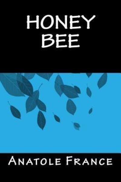 Cover for Anatole France · Honey-Bee (Paperback Book) (2016)