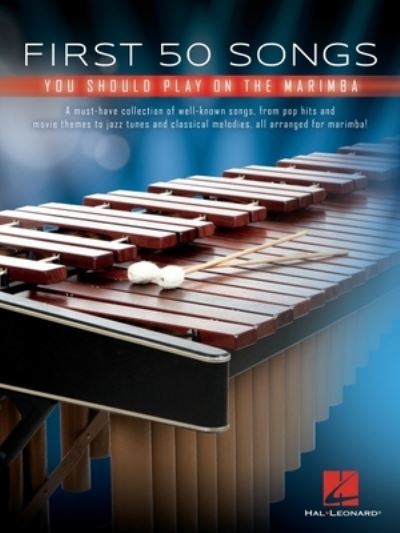 Cover for Hal Leonard Corp · First 50 Songs You Should Play on Marimba (Paperback Book) (2020)