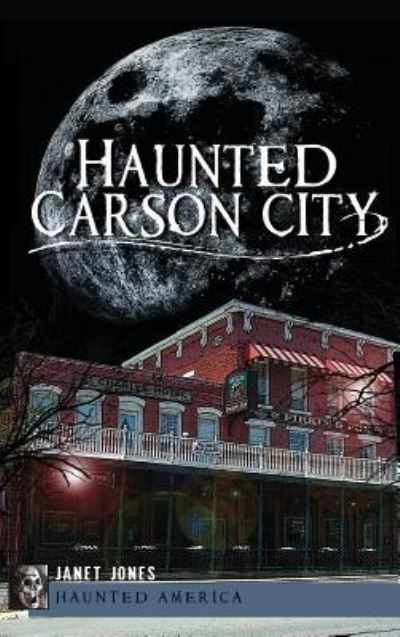 Cover for MS Janet Jones · Haunted Carson City (Hardcover Book) (2012)