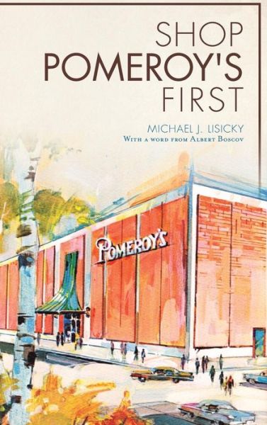 Cover for Michael J Lisicky · Shop Pomeroy's First (Hardcover Book) (2014)