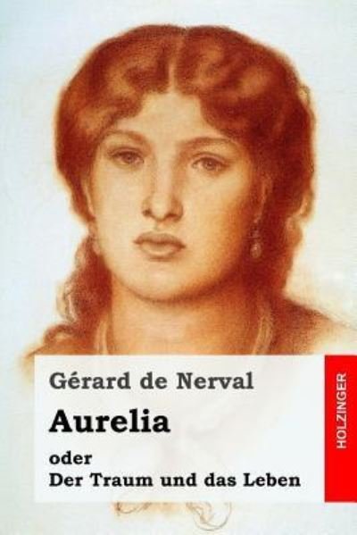 Cover for Gerard De Nerval · Aurelia oder Der Traum und das Leben (Paperback Bog) (2017)