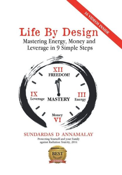 Life by Design Mastering Energy, Money and Leverage in 9 Simple Steps - Sundardas D Annamalay - Bücher - Xlibris AU - 9781543404579 - 19. Juli 2018