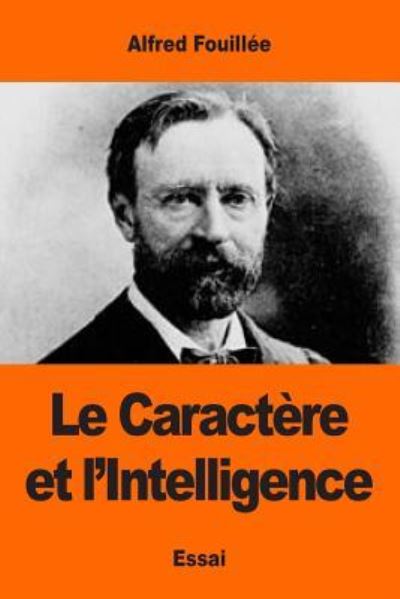 Cover for Alfred Fouillee · Le Caract re Et l'Intelligence (Paperback Book) (2017)