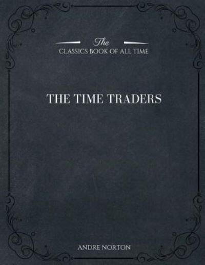 Cover for Andre Norton · The Time Traders (Paperback Book) (2017)