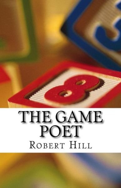 Cover for Robert Hill · The Game Poet (Paperback Book) (2017)