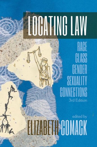 Cover for Elizabeth Comack · Locating Law, 3rd Edition: &quot;Race / Class / Gender / Sexuality Connections (Paperback Book) [3 Revised edition] (2014)