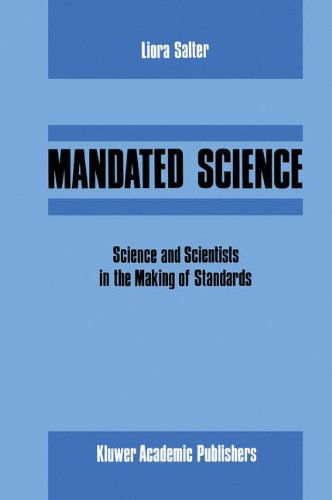Cover for L. Salter · Mandated Science: Science and Scientists in the Making of Standards: Science and Scientists in the Making of Standards - Environmental Ethics and Science Policy (Hardcover Book) [1988 edition] (1988)