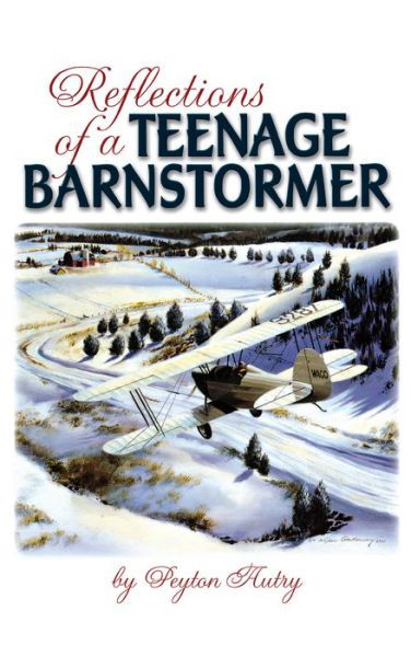 Cover for Peyton Autry · Reflections of a Teenage Barnstormer (Hardcover Book) [Limited edition] (2002)