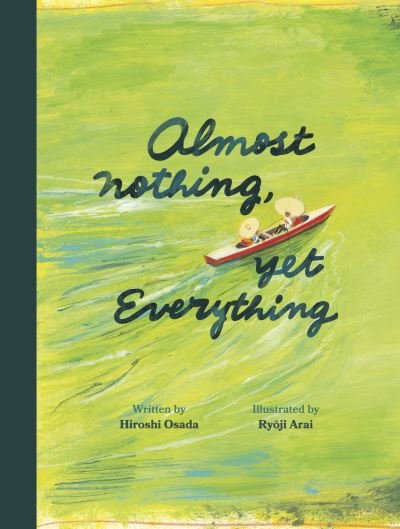 Cover for Hiroshi Osada · Almost Nothing, Yet Everything: A Book about Water (Hardcover Book) (2022)