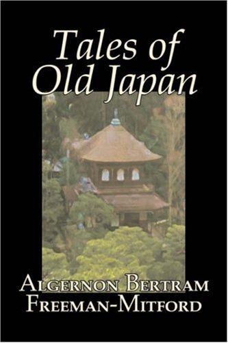 Cover for Algernon Bertram Freeman-mitford · Tales of Old Japan (Pocketbok) (2007)