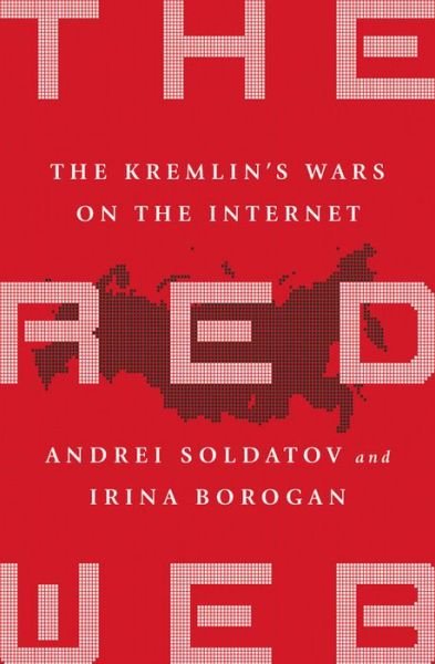 Cover for Andrei Soldatov · The Red Web: The Kremlin's Wars on the Internet (Paperback Book) (2017)