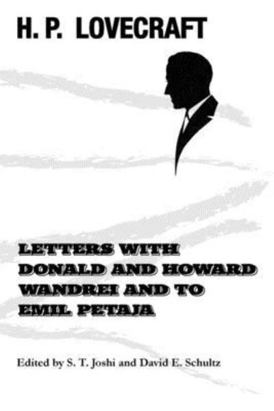 Cover for H P Lovecraft · Letters with Donald and Howard Wandrei and to Emil Petaja (Paperback Book) (2019)