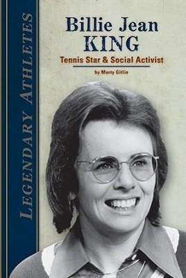 Cover for Marty Gitlin · Billie Jean King: Tennis Star &amp; Social Activist (Legendary Athletes) (Hardcover Book) (2011)