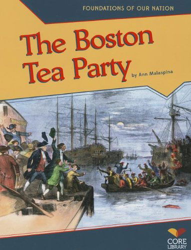 Cover for Ann Malaspina · The Boston Tea Party (Foundations of Our Nation) (Taschenbuch) (2013)