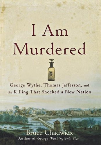 Cover for Bruce Chadwick · I Am Murdered: George Wythe, Thomas Jefferson, and the Killing That Shocked a New Nation (Gebundenes Buch) (2009)