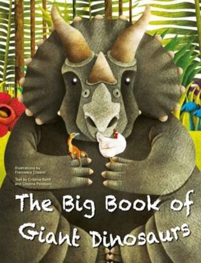 Cover for Cristina Banfi · The Big Book of Giant Dinosaurs and the Small Book of Tiny Dinosaurs (Hardcover bog) (2021)