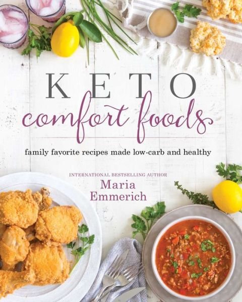 Cover for Maria Emmerich · Keto Comfort Foods: Family Favorite Recipes Made Low-Carb and Healthy (Pocketbok) (2017)